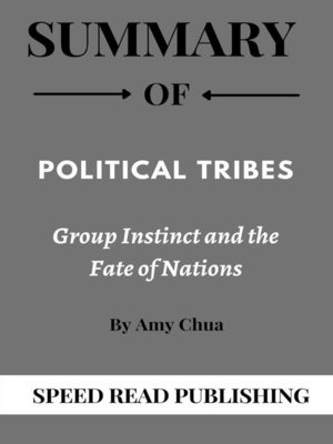 cover image of Summary of Political Tribes by Amy Chua Group Instinct and the Fate of Nations